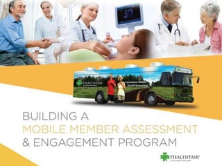 Building a mobile
member assessment
& engagement
program
 