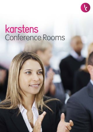 phone 1300 008 710 info@karstens.com.au www.karstens.com.au
Conference Rooms
 