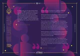 the
light
alive
Histórias
reais sobre
a cultura
Eu lembro que, em uma das primeiras festas
que eu fui na DB1, eu ganhei um vinho com a
seguinte frase “eu não sei qual o seu destino,
mas uma coisa eu sei: os únicos que são
realmente felizes são aqueles que encontram
uma maneira de ajudar as outras pessoas a
serem bem-sucedidas”. E isso vai sempre estar
marcado em mim, porque faz parte da minha
vida.
Recentemente tive uma conversa com os diretores a respeito do
direcionamento dos recursos de um grande projeto.
Estamos passando por uma fase de reestruturação e uma das opções
que surgiu foi a de não renovarmos o contrato, que vence em poucos
meses. O contrato está com um resultado positivo, já se pagou, e
encerrá-lo seria ótimo para DB1.
Mas uma fala do Ilson me marcou muito: ‘’Não, nós não seremos
pedra de tropeço na vida de ninguém. Encerrar o contrato seria bom
para DB1, mas caso façamos isso, o cliente não vai conseguir ter o
produto.’’ Essa decisão me marcou porque ela representa e muito os
valores que temos aqui dentro. São raras as empresas que teriam esse
posicionamento. Recentemente tive uma conversa com os diretores a
respeito do direcionamento dos recursos de um grande projeto.
Estamos passando por uma fase de reestruturação e uma das opções
que surgiu foi a de não renovarmos o contrato, que vence em poucos
meses. O contrato está com um resultado positivo, já se pagou, e
encerrá-lo seria ótimo para DB1.
Mas uma fala do Ilson me marcou muito: ‘’Não, nós não seremos
pedra de tropeço na vida de ninguém. Encerrar o contrato seria bom
para DB1, mas caso façamos isso, o cliente não vai conseguir ter o
produto.’’ Essa decisão me marcou porque ela representa e muito os
valores que temos aqui dentro. São raras as empresas que teriam esse
posicionamento.
J a s p e r P e r r u
E d s o n F e r r a r i
 