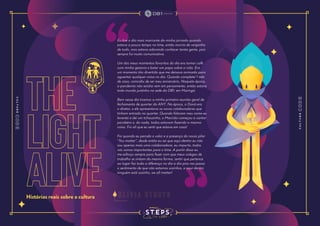 the
light
alive
Histórias reais sobre a cultura
Eu tive o dia mais marcante da minha jornada quando
estava a pouco tempo no time, então morria de vergonha
de tudo, mas estava adorando conhecer tanta gente, pois
sempre fui muito comunicativa.
Um dos meus momentos favoritos do dia era tomar café
com minha gestora e bater um papo sobre a vida. Era
um momento tão divertido que me deixava animada para
aguentar qualquer coisa no dia. Quando completei 1 mês
de casa, coincidiu de ser meu aniversário. Naquela época,
a pandemia não existia nem em pensamento, então estava
todo mundo juntinho na sede da DB1, em Maringá.
Bem nesse dia tivemos a minha primeira reunião geral de
fechamento de quarter do ANY. Na época, o Doná era
o diretor, e ele apresentava os novos colaboradores que
tinham entrado no quarter. Quando falaram meu nome eu
levantei e dei um tchauzinho, o Marcião começou a cantar
parabéns e, do nada, todos estavam fazendo a mesma
coisa. Foi ali que eu senti que estava em casa!
Foi quando eu percebi o valor e a presença do nosso pilar
“You matter”, desde então eu sei que aqui dentro eu não
sou apenas mais uma colaboradora, eu importo, todos
nós somos importantes para o time. A partir disso eu
me esforço sempre para fazer com que meus colegas de
trabalho se sintam da mesma forma, sentir que pertence
ao lugar faz toda a diferença no dia a dia pois nos passa
o sentimento de que não estamos sozinhos, e aqui dentro
ninguém está sozinho, we all matter!
B l i v i a S t o r t o
 