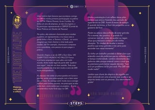 the
light
alive
Histórias
reais sobre
a cultura
Uma história bem bacana que aconteceu comigo
na DB1 foi minha primeira participação no prêmio
do GPTW, Prêmio Paraná, lá em Curitiba. Eu
tinha um ano de empresa, se não me engano, e
fui participar representando o CBPGP (Comitê de
Boas Práticas em Gestão de Pessoas).
No palco, eles estavam chamando para receber
o prêmio um representante, e no nosso caso a
gente tinha o Ilson, a Tamara, o David... eu nunca
imaginei que iriam chamar o time todo para
receber, né? Por exemplo, chamavam a empresa
e ia o presidente, uma pessoa só para pegar o
prêmio.
Quando chegou a vez da DB1 o Ilson falou: VAI
SUBIR TODO MUNDO NO PALCO! Fomos
a primeira empresa em que subiu com todo
mundo. Achei muito legal da parte dele ‘’quebrar
essa regra’’, mas em um bom sentido. Todo esse
reconhecimento do time tem muito a cara da DB1,
muita transparência.
As pessoas não estão só preocupadas em lucrar e
ganhar, existe uma preocupação com o bem-estar
das pessoas. Eu consigo sentir muito isso e consigo
replicar para outras pessoas, me preocupar se elas
estão bem, como estão com os projetos... É uma
característica muito forte aqui na DB1.
Minha contratação é um reflexo desse pilar.
Lembro que estava fazendo meu período de
experiência na DB1, foram 6 meses de estágio.
E quando terminou, o Ilson me perguntou se eu
gostaria de ficar.
Porém eu estava desconfiada de estar grávida.
Fiz o exame, deu positivo. E quando fui
conversar com ele, antes de aceitar ou negar,
disse que precisava contar pra ele minha
situação: “Eu acabei de receber o exame
positivo que estou grávida e não seria justo
esconder isso nesse momento”.
Eu tinha um trabalho paralelo e deixei claro que
entendia caso ele preferisse que eu voltasse após
a licença maternidade. Lembro claramente das
palavras dele porque entendi como o sinal que
eu precisava para tomar aquela decisão: “Isso
só é um problema se for pra você. Pra DB1 não
muda nada!”.
Lembro que chorei de alegria e de orgulho por
estar entrando em uma empresa que acolhe e se
importa tanto com as pessoas. Sou eternamente
grata!
J e s s i c a G r a c i n o
A n a M a r i a G a r c i a
 