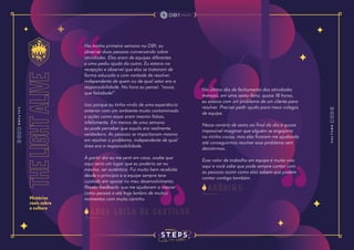 the
light
alive
Histórias
reais sobre
a cultura
Na minha primeira semana na DB1, eu
observei duas pessoas conversando sobre
atividades. Elas eram de equipes diferentes
e uma pediu ajuda da outra. Eu estava na
recepção e observei que elas se trataram de
forma educada e com vontade de resolver,
independente de quem ou de qual setor era a
responsabilidade. Na hora eu pensei: “nossa,
que falsidade!”.
Isso porque eu tinha vindo de uma experiência
anterior com um ambiente muito contaminado
e ações como essas eram mesmo falsas,
infelizmente. Em menos de uma semana
eu pude perceber que aquilo era realmente
verdadeiro. As pessoas se importavam mesmo
em resolver o problema, independente de qual
área era a responsabilidade.
A partir daí eu me senti em casa, soube que
aqui seria um lugar que eu poderia ser eu
mesma, ser autêntica. Fui muito bem recebida
desde o princípio e a equipe sempre teve
cuidado em apoiar no meu desenvolvimento.
Recebi feedbacks que me ajudaram a crescer
como pessoa e até hoje lembro de muitos
momentos com muito carinho.
No último dia de fechamento das atividades
mensais, em uma sexta-feira, quase 18 horas,
eu estava com um problema de um cliente para
resolver. Precisei pedir ajuda para meus colegas
de equipe.
Nesse cenário de sexta ao final do dia é quase
impossível imaginar que alguém se engajaria
na minha causa, mas eles ficaram me ajudando
até conseguirmos resolver esse problema sem
desistirmos.
Esse valor de trabalho em equipe é muito vivo
aqui e você sabe que pode sempre contar com
as pessoas assim como elas sabem que podem
contar contigo também.
a n n a l u i z a d e c a s t i l h o
a n ô n i m o
 