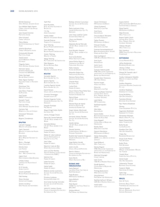 222

DOING BUSINESS 2013

Michel Djossouvi
OFFICE NOTARIAL OLAGNIKA SALAM
Guy Médard Agbo Fayemi
CABINET D’ARCHITECTURE ARCADE
INTERNATIONAL
Jean Claude Gnamien
PWC CÔTE D’IVOIRE
Irène Grimaud
CABINET D’AVOCATS
Taïrou Mama
SOCIÉTÉ INTERNATIONALE DE TRANSIT
TOURÉ
Jérémie Missihoun
CABINET D’HUISSIER DE JUSTICE
Emmanuella Moulod
PWC CÔTE D’IVOIRE
Taoïdi Osseni
SOCIÉTÉ BÉNINOISE D’ENERGIE
ELECTRIQUE
Olagnika Salam
OFFICE NOTARIAL OLAGNIKA SALAM
Hermann Senou
ENTREPRISE GÉNÉRALE DE
CONSTRUCTION MACKHO
Didier Sterlingot
BOLLORÉ AFRICA LOGISTICS
Nelly Tagnon Gambor
FIDUCIAIRE CONSEIL ET ASSISTANCE
(FCA)
Dominique Taty
PWC CÔTE D’IVOIRE
Jean-Bosco Todjinou
ECOPLAN SARL
José Tonato
IMPACT CONSULTANTS
Fousséni Traoré
PWC CÔTE D’IVOIRE
Francine Vittin
OFFICE NOTARIAL OLAGNIKA SALAM
Zacharie Yalo
MAIRIE DE LA VILLE DE COTONOU
Emmanuel Yehouessi
BCEAO
Brignon Zizindohoue

BHUTAN

Tashi Pem
Dorji Phuntsho
ROYAL SECURITIES EXCHANGE OF
BHUTAN LTD.
T. B. Rai
ZORIG CONSULTANCY
Yeshey Selden
MINISTRY OF ECONOMIC AFFAIRS
Govinda Sharma
THIMPHU CITY CORPORATION
Dorji Tshering
BHUTAN POWER CORPORATION LTD.
Gem Tshering
BHUTAN POWER CORPORATION LTD.
Sonam Tshering
MINISTRY OF FINANCE
Wang Tshering
PCT CONSULTANCY  CONSTRUCTION

Ugyen Dorji
DRUK INTEGRATED GREEN BUILDINGS
Chheku Dukpa
CONSTRUCTION ASSOCIATION OF
BHUTAN
N. B. Gurung
GLOBAL LOGISTICS
Sonam Gyeltshen
BHUTAN POWER CORPORATION LTD.
Deki Kesang
Shera Lhendup
SAYANG LAW CHAMBERS
Sonam Lhundrup
DRUK HOLDING AND INVESTMENTS

Alejandra Bernal Mercado
C.R.  F. ROJAS, MEMBER OF LEX
MUNDI
Ariel Morales Vasquez
C.R.  F. ROJAS, MEMBER OF LEX
MUNDI
Ana Carola Muñoz
WÜRTH KIM COSTA DU RELS

Pablo Ordonez
AYOROA  ORDONEZ

BOLIVIA

Alejandro Peláez Kay
INDACOCHEA  ASOCIADOS

Fernando Aguirre
BUFETE AGUIRRE SOC. CIV.
Ignacio Aguirre
BUFETE AGUIRRE SOC. CIV.
Carolina Aguirre Urioste
BUFETE AGUIRRE SOC. CIV.
David Alcózer
CRIALES, URCULLO  ANTEZANA
Christian Amestegui
ASESORES LEGALES CP
Daniela Aragones Cortez
SANJINÉS  ASOCIADOS SOC. CIV.
ABOGADOS
Eduardo Aramayo
PWC BOLIVIA
Miguel Angel Ardúz Ayllón
ELECTROPAZ S.A.
Johnny Arteaga Chavez
Maria del Carmen Ballivián
C.R.  F. ROJAS, MEMBER OF LEX
MUNDI

Cristian Bustos
FERRERE ATTORNEYS

Lhundub Dorji
EAST - WEST CONSTRUCTION

César Lora Moretto
PWC BOLIVIA

Karma Yeshey
MINISTRY OF ECONOMIC AFFAIRS

Tashi Chenzom
MINISTRY OF LABOUR AND HUMAN
RESOURCES

Kencho Dorji
LEKO PACKERS

Julio César Landívar Castro
GUEVARA  GUTIÉRREZ S.C.

Deki Wangmo
BHUTAN NATIONAL BANK

Fernando Bedoya
C.R.  F. ROJAS, MEMBER OF LEX
MUNDI

Bhim L. Dhungel
ZORIG CONSULTANCY

Paola Justiniano Arias
SANJINÉS  ASOCIADOS SOC. CIV.
ABOGADOS

Jaime Muñoz-Reyes G.
CORPORATIVE LAW BOLIVIA
CONSULTORES ASOCIADOS

Loknath Chapagai
MINISTRY OF ECONOMIC AFFAIRS

Eden Dema
ROYAL MONETARY AUTHORITY OF
BHUTAN

Rodrigo Jimenez-Cusicanqui
SALAZAR, SALAZAR  ASOCIADOS,
SOC. CIV.

Walter B. Calla Cardenas
COLEGIO DEPARTAMENTAL DE
ARQUITECTOS DE LA PAZ
Jose Callau
FERRERE ATTORNEYS
Mauricio Costa du Rels
WÜRTH KIM COSTA DU RELS
Jose Luis Diaz Romero
SERVICIOS GENERALES EN ELECTRICIDAD
Y CONSTRUCCIÓN (SGEC)
Salomon Eid
FERRERE ATTORNEYS
Isabel Ferruﬁno
FERRERE ATTORNEYS
Kattia Galdo
FERRERE ATTORNEYS
Roberto Gomez-Justiniano
SALAZAR, SALAZAR  ASOCIADOS,
SOC. CIV.
Primitivo Gutiérrez
GUEVARA  GUTIÉRREZ S.C.
Ana Carola Guzman Gonzales
SALAZAR, SALAZAR  ASOCIADOS,
SOC. CIV.
Jaime M. Jiménez Alvarez
COLEGIO DE INGENIEROS ELECTRICISTAS Y
ELECTRÓNICOS LA PAZ

Mariana Pereira Nava
INDACOCHEA  ASOCIADOS
Orlando Pérez
ELECTROPAZ S.A.
Carlos Pinto
FERRERE ATTORNEYS
Oscar Antonio Plaza Ponte Sosa
ENTIDAD DE SERVICIOS DE
INFORMACIÓN ENSERBIC S.A.
Patricio Rojas
C.R.  F. ROJAS, MEMBER OF LEX
MUNDI
Mariela Rojas de Hamel
ENTIDAD DE SERVICIOS DE
INFORMACIÓN ENSERBIC S.A.
Sergio Salazar-Machicado
SALAZAR, SALAZAR  ASOCIADOS,
SOC. CIV.
Fernando Salazar-Paredes
SALAZAR, SALAZAR  ASOCIADOS,
SOC. CIV.
Sandra Salinas
C.R.  F. ROJAS, MEMBER OF LEX
MUNDI
Mariela Sanchez
SUPERINTENDENCIA DE BANCOS Y
ENTIDADES FINANCIERAS

Stevan Dimitrijevic
KN KARANOVIĆ  NIKOLIĆ
Višnja Dizdarević
MARIĆ  CO LAW FIRM
Anel Droce
KEBO  GUZIN
Dina Duraković Morankić
LAW OFFICE DURAKOVIC
Stefan Dusanic
KN KARANOVIĆ  NIKOLIĆ
Entezam Dzubur
MARIĆ  CO LAW FIRM
Dzemila Gavrankapetanović
BEKIR GAVRANKAPETANOVIĆ, KOLDŽO
DAMIR AND KUKIĆ EMIR
Adis Gazibegović
CMS REICH-ROHRWIG HAINZ D.O.O.
Azer Guzin
KEBO  GUZIN
Semir Guzin
KEBO  GUZIN
Dulizara Hadzimustaﬁc
FERK (REGULATORY COMMISSION
FOR ELECTRICITY IN THE FEDERATION OF
BOSNIA AND HERZEGOVINA)
Senada Havić Hrenovica
LRC CREDIT BUREAU
Nusmir Huskić
HUSKIC LAW OFFICE
Amra Isic
MARIĆ  CO LAW FIRM
Arela Jusufbasić-Goloman
LAWYERS OFFICE TKALCICDULIC, PREBANIC, RIZVIC 
JUSUFBASIC-GOLOMAN
Lejla Kaknjo
PKF INTERNATIONAL
Nedžada Kapidžić
NOTARY
Miro Kebo
KEBO  GUZIN
Damir Koldžo
BEKIR GAVRANKAPETANOVIĆ, KOLDŽO
DAMIR AND KUKIĆ EMIR
Anja Margetić
CENTRAL BANK OF BOSNIA AND
HERZEGOVINA
Branko Marić
MARIĆ  CO LAW FIRM
Davorin Marinkovic
KN KARANOVIĆ  NIKOLIĆ

Rodolfo Raúl Sanjinés Elizagoyen
SANJINÉS  ASOCIADOS SOC. CIV.
ABOGADOS

Adnan Mataradžija
MERFI, D.O.O. DRUŠTVO ZA REVIZIJU
SARAJEVO

Jorge Nelson Serrate
WÜRTH KIM COSTA DU RELS

Sead Miljković
WOLF THEISS D.O.O.

Javier Urcullo
CRIALES, URCULLO  ANTEZANA

Monija Nogulic
FERK (REGULATORY COMMISSION
FOR ELECTRICITY IN THE FEDERATION OF
BOSNIA AND HERZEGOVINA)

Ramiro Velasco
COLEGIO DE INGENIEROS ELECTRICISTAS Y
ELECTRÓNICOS LA PAZ
Karla Würth
WÜRTH KIM COSTA DU RELS

BOSNIA AND
HERZEGOVINA
Samir Bajrović
LAW OFFICE FEMIL CURT (PART OF
DLA PIPER GROUP)

Mehmed Omeragić
COVJEK I PROSTOR
Indir Osmić
CMS REICH-ROHRWIG HAINZ D.O.O.
Đorđe Racković
CENTRAL BANK OF BOSNIA AND
HERZEGOVINA
Predrag Radovanović
MARIĆ  CO LAW FIRM

Fedja Bicakcic
KN KARANOVIĆ  NIKOLIĆ

Alma Ramezić
PWC BOSNIA AND HERZEGOVINA

Dario Biščević
DB SCHENKER

Nedžida Salihović-Whalen
CMS REICH-ROHRWIG HAINZ D.O.O.

Petar Bosnić
USAID TAX AND FISCAL PROJECT IN
BIH (TAF)

Hasib Salkić
JUMP LOGISTICS D.O.O.

Mubera Brković
PWC BOSNIA AND HERZEGOVINA

Arjana Selimić
JP ELEKTROPRIVREDA BIH PODRUŽNICA
ELEKTRODISTRIBUCIJA SARAJEVO
Nihad Sijerčić
KN KARANOVIĆ  NIKOLIĆ
Maja Šimunac
WOLF THEISS D.O.O.
Bojana Tkalčić-Djulić
LAWYERS OFFICE TKALCICDULIC, PREBANIC, RIZVIC 
JUSUFBASIC-GOLOMAN
Vildana Uščuplić
WOLF THEISS D.O.O.
Edin Zametica
DERK (STATE ELECTRICITY REGULATORY
COMMISSION)

BOTSWANA
COLLINS NEWMAN  CO.
Jeffrey Bookbinder
BOOKBINDER BUSINESS LAW
Ofentse Chifedi
HOYA REMOVALS  FREIGHT
Edward W. Fasholé-Luke II
LUKE  ASSOCIATES
Snoeky Gobopaone Kebakile
MINISTRY OF LABOUR AND HOME
AFFAIRS
Godfrey Madanha
CHOCHOLOZA BUILDING CONSTRUCTION
PTY. LTD.
Jonathan Maphepa
GABORONE CITY COUNCIL
Finola McMahon
OSEI-OFEI SWABI  CO.
Tsametse Mmolai
BOTSWANA STOCK EXCHANGE
Neo Thelma Moatlhodi
Moilwa
ZISMO ENGINEERING (PTY) LTD.
Segametsi Mothibedi
GABORONE CITY COUNCIL
Mmatshipi Motsepe
MANICA AFRICA PTY. LTD.
Rajesh Narasimhan
GRANT THORNTON LLP
Buhle Ncube
LUKE  ASSOCIATES
Kwadwo Osei-Ofei
OSEI-OFEI SWABI  CO.
Chabo Peo
BOOKBINDER BUSINESS LAW
Anura Suren Perera
PWC BOTSWANA
Butler Phirie
PWC BOTSWANA
Samuel Rathedi
MINISTRY OF ENVIRONMENT, WILDLIFE
AND TOURISM
Claudio Rossi
SHARPS ELECTRICAL (PTY) LTD.
Daniel Swabi
OSEI-OFEI SWABI  CO.
Onkemetse Thomas
BOTSWANA STOCK EXCHANGE
Frederick Webb
ARMSTRONGS ATTORNEYS
Sipho Ziga
ARMSTRONGS ATTORNEYS

BRAZIL
ERNST  YOUNG
EXPERTNESS BRAZIL FREIGHT
FORWARDING  CONSULTING LTDA.
Marina Agueda
DE LUCA, DERENUSSON, SCHUTTOFF E
AZEVEDO ADVOGADOS

 