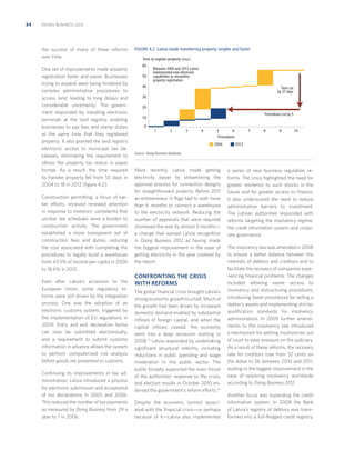 34

DOING BUSINESS 2013

the success of many of these reforms
over time.
One set of improvements made property
registration faster and easier. Businesses
trying to expand were being hindered by
complex administrative procedures to
access land, leading to long delays and
considerable uncertainty. The government responded by installing electronic
terminals at the land registry, enabling
businesses to pay fees and stamp duties
at the same time that they registered
property. It also granted the land registry
electronic access to municipal tax databases, eliminating the requirement to
obtain the property tax status in paper
format. As a result, the time required
to transfer property fell from 55 days in
2004 to 18 in 2012 (ﬁgure 4.2).
Construction permitting, a focus of earlier efforts, received renewed attention
in response to investors’ complaints that
unclear fee schedules were a burden to
construction activity. The government
established a more transparent set of
construction fees and duties, reducing
the cost associated with completing the
procedures to legally build a warehouse
from 43.5% of income per capita in 2006
to 18.6% in 2012.
Even after Latvia’s accession to the
European Union, some regulatory reforms were still driven by the integration
process. One was the adoption of an
electronic customs system, triggered by
the implementation of EU regulations in
2009. Entry and exit declaration forms
can now be submitted electronically,
and a requirement to submit customs
information in advance allows the system
to perform computerized risk analysis
before goods are presented to customs.
Continuing its improvements in tax administration, Latvia introduced a process
for electronic submission and acceptance
of tax declarations in 2005 and 2006.
This reduced the number of tax payments
as measured by Doing Business from 29 a
year to 7 in 2006.

FIGURE 4.2 Latvia made transferring property simpler and faster
Time to register property (days)
60
50

Between 2004 and 2012 Latvia
implemented new electronic
capabilities to streamline
property registration

40

Time cut
by 37 days

30
20
Procedures cut by 5

10
0
1

2

3

4

5
6
Procedures
2004

7

8

9

10

2012

Source: Doing Business database.

More recently, Latvia made getting
electricity easier by streamlining the
approval process for connection designs
for straightforward projects. Before 2011
an entrepreneur in Riga had to wait more
than 6 months to connect a warehouse
to the electricity network. Reducing the
number of approvals that were required
shortened the wait by almost 3 months—
a change that earned Latvia recognition
in Doing Business 2012 as having made
the biggest improvement in the ease of
getting electricity in the year covered by
the report.

CONFRONTING THE CRISIS
WITH REFORMS
The global ﬁnancial crisis brought Latvia’s
strong economic growth to a halt. Much of
the growth had been driven by increased
domestic demand enabled by substantial
inﬂows of foreign capital, and when the
capital inﬂows ceased, the economy
went into a deep recession starting in
2008.13 Latvia responded by undertaking
signiﬁcant structural reforms, including
reductions in public spending and wage
moderation in the public sector. The
public broadly supported the main thrust
of the authorities’ response to the crisis,
and election results in October 2010 endorsed the government’s reform efforts.14
Despite the economic turmoil associated with the ﬁnancial crisis—or perhaps
because of it—Latvia also implemented

a series of new business regulation reforms. The crisis highlighted the need for
greater resilience to such shocks in the
future and for greater access to ﬁnance.
It also underscored the need to reduce
administrative barriers to investment.
The Latvian authorities responded with
reforms targeting the insolvency regime,
the credit information system and corporate governance.
The insolvency law was amended in 2008
to ensure a better balance between the
interests of debtors and creditors and to
facilitate the recovery of companies experiencing ﬁnancial problems. The changes
included allowing easier access to
insolvency and restructuring procedures,
introducing faster procedures for selling a
debtor’s assets and implementing stricter
qualiﬁcation standards for insolvency
administrators. In 2009 further amendments to the insolvency law introduced
a mechanism for settling insolvencies out
of court to ease pressure on the judiciary.
As a result of these reforms, the recovery
rate for creditors rose from 32 cents on
the dollar to 56 between 2010 and 2011,
leading to the biggest improvement in the
ease of resolving insolvency worldwide
according to Doing Business 2012.
Another focus was expanding the credit
information system. In 2008 the Bank
of Latvia’s registry of debtors was transformed into a full-ﬂedged credit registry.

 