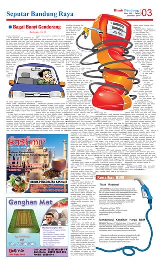 03
gusahaterlalubesar.
Keduaperbedaanyangberlawananitu
harusdipertemukanoleh”bapak”yangtidak
bolehmerugikansalahsatu”anak”-nya.Itu-
lahtugasutamapemerintahdalamtripartit.
Pemerintahharusberusahauntukmemperte-
mukankebutuhanburuhdengankebutuhan
pengusaha.Kebutuhanburuhadalahupah
yanglayak,kebutuhanpengusahaadalahke-
untunganyangjugalayak.Pemerintahtentu
harusmempertimbangkankebutuhanburuh
dariperkembanganharga-hargakebutuhan
pokok.Pemerintahpuntentuharusberusaha
meyakinkanpihakpengusahauntuktidak
hanyaberusahameraihkeun-
tungansebesar-
besarnya,tan-
pamemper-
hatikanas-
peksosial-
nya.
Apabila
pihakpe-
merin-
tahdalamtripartitmampumemposisikandiri
sebagai”bapak”sebagaimanadikemukakan
diatas,keberadaantripartitakandirasakan
positifbaikolehburuhmaupunpengusaha.
Perananpemerintahdalamtripartitharuslah
netral,tidakberpihakkepadaburuhmaupun
pengusaha.
Dimataburuhtakjarangpemerintahitu
terlaluberpihakkepadapengusaha.Buruh
menilaibahwapemerintahdaerahterlalu
khawatirkalaupengusahaituhengkangdari
daerahnya.Padahalmencariinvestoritu
merupakansebuahkesulitantersendiribagi
pemerintahdaerah.Parapengusahatentu
akanmaumenanamkanmodalnyadidaerah-
daerahyangupahburuhnyarendah.Jika
tidak,parapegusahaituakanmemindahkan
tempatmenanamkanmodalnyakedaerah
lain.
Itulahsebuahkesulitanyangharusdi-
hadapiolehpemerintah(daerah).Itulahpula
yangharusdijadikansalahsatupertimbangan
dalammenetapkanUMKyangolehburuhse-
laludinilaiterlaluberpihakpadapengusaha.
SebelumkenaikanhargaBBMdiumumkan
pemerintah,rencanakenaikkanhargabahan
bakarminyak(BBM)bersubsidiyangdi-
gadang-gadangdilakukanpadaawalbulan
November2014,telahmenyulutperdebatan.
JikakenaikanhargaBBMdilakukan,harus
diimbangidengankompensasiyangsignifi-
kankarenakenaikkannyacukup
fantastis,waktuitu
diprediksi
sebesarRp
3.000/liter.
DikemukakanpengamatekonomiUniver-
sitasPadjadjaran(Unpad),AriefAnshory
Yusuf,rencanakenaikkanhargaBBM
bersubsidipadaawalbulanNovember2014
harusdiapresiasi.Menurutnya,darisisimo-
mentumwaktudanbesaranharganyacukup
tepat.Saatini,hargaBBMbersubsidijenis
premiumdijualRp6.500/liter,menurutren-
canaakannaikmenjadiRp9.500/liter.
“Menjelangharirayaataupadaawaltahun
ajaranbaru,biasanyainflasiakantinggi.Be-
lumtermasukjikahargaBBMmengalamike-
naikan,akansemakinberat.Besarannya,
cukupbesar.PendapatsayakenaikanBBM
sebaiknyalangsungsaja,dilakukanbertahap
kalauadakendalapolitis,sekarangkantidak.
Kenaikkanmerupakanhak
prerogatifpresiden.Jus-
trubagus,saatsetelah
adapergantianrezim,
janganterusdi-
gadang-gadang.
Nantiakan
susahdalam
menjalankan
program
yangdijan-
jikan,”
ungkap
Arief.
Akademisi
Unpadperaihbeber-
apapenghargaantingkat
Internasionalinimenge-
mukakan,kenaikkan
hargaBBMbersubsi-
disyaratnyaharus
didukungdengan
kompensasi(misal-
nya:BantuanLang-
sungTunai),karenainflasimerupa-
kankonsekuensilogisdam-
pakdaribeberapake-
naikanhargabarangdan
jasa,termasukharga
BBMbersubsidi.
Menurutnya,dampakin-
flasiakanlebihtinggidarike-
naikkanJulitahunlalu.Sebab
itu,konsekuensinyaBantuan
LangsungTunaisebagai
kompensasinyaharuslebih
tinggidariyangsebelumnya.Un-
tukkebutuhantersebut,pemerin-
tahtelahmengalokasikankompen-
sasiRp5triliun,yangsudahterdapat
diAnggaranPendapatanBelanjaNe-
garaPerubahan(APBNP)2014.
“NamunkenaikanhargaBBMtidak
berdampakpositifbagiekonomitahun
ini,malahbisamenggerusekonomi.
Dampakpositifnyaakanterasapada
masamendatang.Anggarannegaraakan
lebihhemat,sehinggabisadipakaimemban-
gunjalan,sekolah,bendungan,maupun
membiayaiprogramIndonesiaSehatdanIn-
donesiaPintar,”tuturArief.
Untukmengeremliarnyainflasi,pemerin-
tahsaatiniharusbisamemastikankecukupan
stokpangansertaprogramsosialyangbisa
mempertahankandayabelimasyarakat.Tan-
palangkah-langkahitu,dayabelimasyarakat
akantergerusdanpertumbuhanekonomi
akanmelemah.
Menurutnya,BBMsudahwaktunyatidak
disubsidi,pasalnyasubsdiBBMdinikmati
masyarakatdarikalanganekonomi
menengahkeatasdanitutidakadil.
Seharusnyayangmenikmatisubsidi
adalahorangmiskin.
SubdisiBBMsaatiniharusdi-
alokasikanuntukpendidikandanke-
sehatan.KartuIndonesiapintar
memerlukandanasampai30triliun.
Nutrisidangizianakbalitaharusdis-
ubsidi.
Dalampengelolaanbahanbakar
minyak,pemerintahjanganmengen-
dalikanhargaapalagidengansubsidi.
Saatnyahargayangjadiinsentifdan
disinsentif,tujuannyaagar
masyarakatberhentimengkonsumsi
BBMberlebihan.
DikemukanArief,selamainiyang
salahsubsidiBBM,bukanpengelo-
laannya.Artinya,secaramendasarsu-
dahsalah.
”Pemerintahperlumemastikan
pengelolaanproduksiefisiendan
menguntungkannegara.ImporBBM
kurangimelaluisupportinfrastruktur
transportasipublikberbasisenergial-
ternatifyangsupplydomestiknya
masihbanyak.
”Konsumsijangandikontrol.Di-
versifikasienergiharusterusdi-
lakukan,danhanyaakanjalankalau
hargaBBMdikembalikankepasar,”
kataAriefmenambahkan.
Rencanakenaikkanhargabahan
bakarminyak(BBM)bersubsidiyang
digadang-gadangakandilakukanpa-
daawalbulanNovember2014,
menyulutperdebatan.Jikakenaikan
hargaBBMjadidilakukan,harusdi-
imbangidengankompensasiyang
signifikan.
Dikemukakanpengamatekonomi
UniversitasPadjadjaran(Unpad),
AriefAnshoryYusuf,rencanake-
naikkanhargaBBMbersubsidipada
awalbulanNovember2014harusdi-
apresiasi.Menurutnya,darisisimo-
mentumwaktudanbesaranharganya
cukuptepat.Saatini,hargaBBM
bersubsidijenispremiumdijualRp
6.500/liter.
Justrubagus,saatsetelahadaper-
gantianrezim,janganterusdigadang-
gadang.Nantiakansusahdalammen-
jalankanprogramyangdijanjikan,”
ungkapArief.
AkademisiUnpadperaihbeberapa
penghargaantingkatInternasionalini
mengemukakan,kenaikkanharga
BBMbersubsidisyaratnyaharus
didukungdengankompensasi(mis-
alnya:BantuanLangsungTunai),
karenainflasimerupakankonsekuen-
silogisdampakdaribeberapake-
naikanhargabarangdanjasa,terma-
sukhargaBBMbersubsidi.
Dampakinflasiakanlebihtinggi
darikenaikkanJulitahunlalu.Sebab
itu,konsekuensinyaBantuanLang-
sungTunaisebagaikompensasinya
harus
lebihtinggidari
yangsebelumnya.Untukkebutuhantersebut,
pemerintahtelahmengalokasikankompen-
sasiRp5triliun,yangsudahterdapatdi
AnggaranPendapatanBelanjaNegaraPe-
rubahan(APBNP)2014.
”NamunkenaikanhargaBBMtidakber-
dampakpositifbagiekonomitahunini,malah
bisamenggerusekonomi.Dampakpositifnya
akanterasapadamasamendatang.Anggaran
negaraakanlebihhemat,sehinggabisadi-
pakaimembangunjalan,sekolah,bendungan,
maupunmembiayaiprogramIndonesiaSehat
danIndonesiaPintar,”tuturArief.
Untukmengeremliarnyainflasi,pemerin-
tahsaatiniharusbisamemastikankecukupan
stokpangansertaprogramsosialyangbisa
mempertahankandayabelimasyarakat.Tan-
palangkah-langkahitu,dayabelimasyarakat
akantergerusdanpertumbuhanekonomi
akanmelemah.
Menurutnya,BBMsudahwaktunyatidak
disubsidi,pasalnyasubsdiBBMdinikmati
masyarakatdarikalanganekonomimenengah
keatasdanitutidakadil.Seharusnyayang
menikmatisubsidiadalahorangmiskin.
SekretarisJendralDewanPengurusPusat
OrganisasiAngkutanDarat–SekjenDPPOr-
ganda,AndriansyahPurbayamenyatakan,
keputusanpemerintahmenaikanhargabahan
bakarminyak(BBM)bersubsidi,membuk-
tikanketidakpedulianpemerintahterhadap
pelakuusahatransportasi,terutamaangkutan
darat.KenaikanBBM,tidakdiikutidenganke-
bijakaninsentifterhadapsektor
transportasi.
Sejumlahpilihandigulirkan,
diantaranya,mogokoperasion-
alsertamenaikantari”“
'“angkutansebesar30%.
Pengusahaangkutanmenii-
lai,keputusanpemerintahmem-
berlakukankenaikantarifangku-
tanmaksimal10%,pascake-
naikanhargaBBMtidakra-
sional,tidakmemilikidasar
ataulandasanhukum.Ke-
naikantarif,pemerintahse-
harusnyamerujukkepadakondisi
rildanregulasi.Salahsatunyapada
PeraturanMenteriPerhubu-
ngan(Permenhub),nomor
89tahun2002.Dalam
Permenhubdisebutkanke-
naikantarifantara27%-
33%.Atasdasarperaturan
tersebut,Organda
memutuskan
menaikantarif
sebesar30%.
pelayanan,kare-
nakamiharus
beroperasi.
“Ancamanpe-
merintahakan
menindakopera-
toryang
menaikantarif
diatas10%,
tidakmungkin
direalisasikan.
Apakahmungkinpemerintah
akanmenindaksemua
operatoryang
menaikantarifdiatas
10%.Sertaapakahpe-
merintahmampu
bertanggungjawabterhadap
nasibribuanorangyangmeng-
gantungkanhidupnyapada
angkutan,”tuturAndriansyah.
kenaikanhargasejumlahko-
moditaspangan,khususnyadipasar
moderntidakterjadisertamerta.Parariteler,
biasanyamasihmemperolehlastbuy,artinya
diberikankesempatan1kaliorderdengan
hargalamasebelumkenaikkan.Sebelumnya,
rencanapemerintahuntukmenaikkanharga
BBM,berpengaruhterhadappedagangdalam
menetapkanhargajualkomoditas.Para
pelakuusahakhususnyaparariteleranggota
Aprindomerupakanpasarbagipenjualanko-
moditasyangdisalurkanpemasok.
“DampakkenaikanBBM,bagiparaperi-
teladalahturunnyapenjualankarenaterjadi
penurunandayabelimasyarakat.
MenurutSekretarisDPDAprindoJabar,H.
Hendarta,SH.MM,menjelangkeputusanke-
naikanhargaBBMbersubsidi,beberapako-
moditastelahnaik,antaralainberasdangula
pasir.Persentasekenaikannyasekira2%-5%.
Sebelumnya,rencanapemerintahuntuk
menaikkanhargaBBM,berpengaruhterha-
dapparapedagangdalammenetapkanharga
jualkomoditaspangan.
Parapelakuusahakhususnyaparariteler
anggotaAprindomerupakanpasarbagipen-
jualankomoditasyangdisalurkandaripema-
sok.BBMdipasarmodernmasukpadasalah
satukomponenbiaya,untukpenerangan
(pembangkitlistrik/genset)danmengkoreksi
komponenbiayadistribusiprodukke
outlet/toko.
“DampakkenaikBBMbagiparaperitel
adalahturunnyapenjualankarenadayabeli
masyarakatmenurun. (B-003)***
Bagai Bunyi Genderang
Bisnis Bandung
Edisi203-TahunIV
Desember2014SeputarBandungRaya
Kenaikan BBM
TidakRasional
MendahuluiKenaikanHargaBBM
ORGANISASI Angkutan Darat (Organda) menilai, kebi-
jakan pemerintah membatasi kenaikan tarif angkutan sebe-
sar 10%, pasca kenaikan harga Bahan Bakar minyak (BBM)
bersubsidi tidak rasional, Sekjen Dewan Pengurus Pusat
Organisasi Angkutan Darat–Sekjen DPP Organda,
Andriansyah Purbaya menyatakan, keputusan
pemerintah menaikan harga bahan bakar minyak (BBM)
bersubsidi, membuktikan ketidakpedulian pemerintah
terhadap pelaku usaha transportasi
MENURUT Sekretaris DPD Aprindo Jabar, H. Hendarta, SH. MM,
menjelang kenaikan harga BBM bersubsidi, beberapa komoditas
lebih dulu telah naik, antara lain beras dan gula pasir. Persentase
kenaikannya sekira 2%-5%. Kenaikan tersebut, sudah
berlangsung sejak 2 bulan sebelum kenaikan harga BBM.
”Kenaikan sebesar 30%,
untuk menghindari kebangkrutan,
kepunahan dan perbaikan
pelayanan,”
”Mengenai naik atau turunnya penjualan di toko,
selain karena dampak kenaikan BBM, terjadi
pula karena faktor persaingan antar riteler dan
banyaknya pilihan tempat berbelanja”.
• SambunganHal02
ILUSTRASI : MICE/NET
ILUSTRASI : NET
ILUSTRASI : NET
 