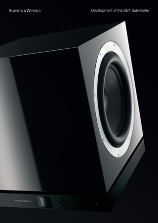 Development of the DB1 Subwoofer
 