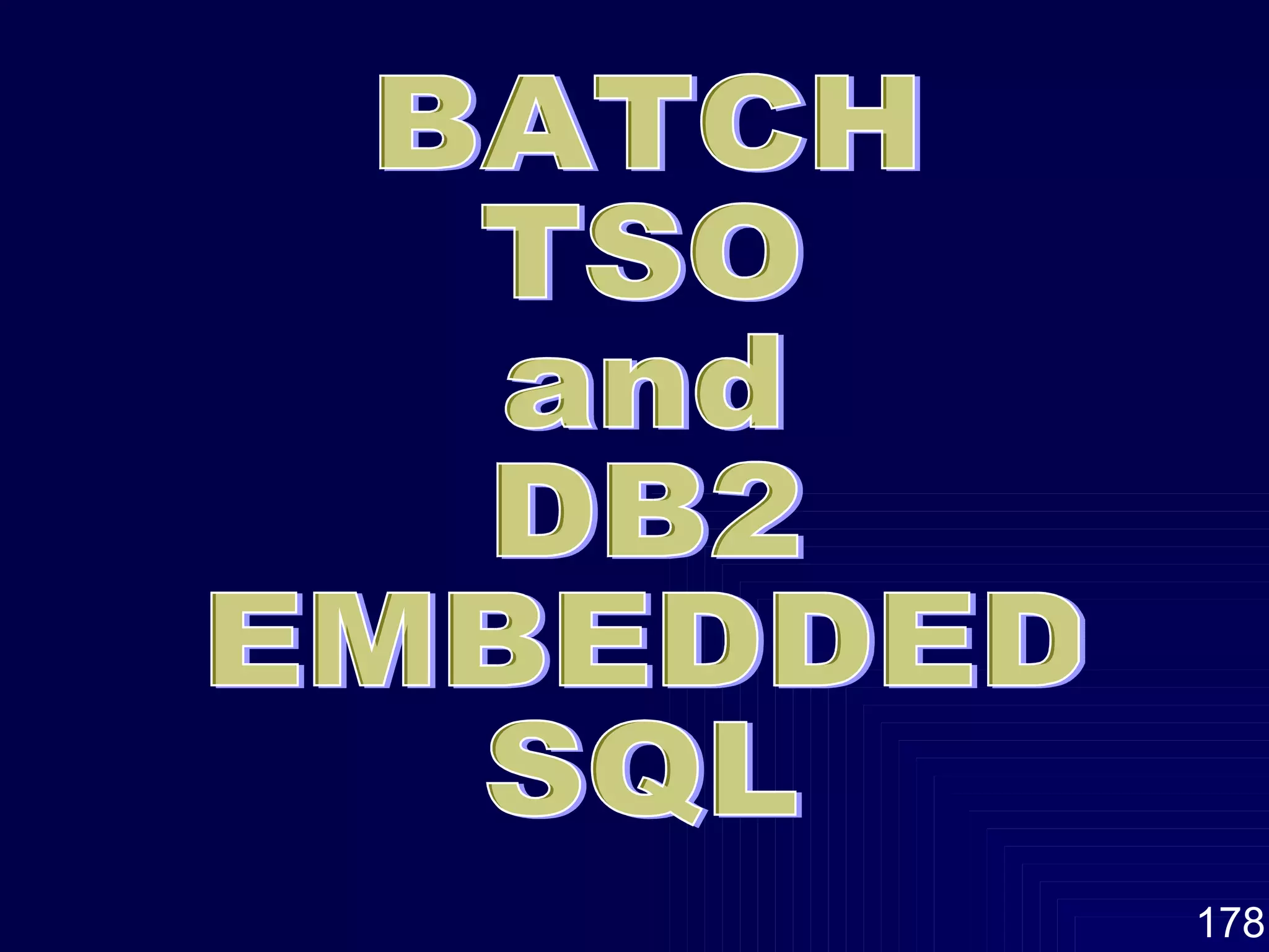 BATCH  TSO  and DB2  EMBEDDED SQL 