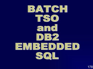BATCH  TSO  and DB2  EMBEDDED SQL 