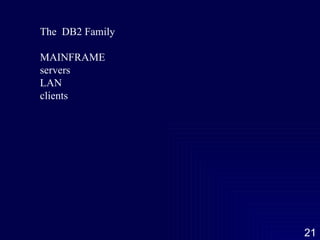 The  DB2 Family MAINFRAME servers LAN clients 