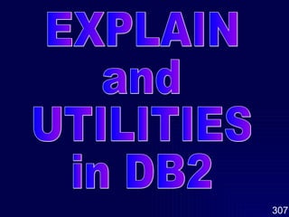 EXPLAIN and UTILITIES in DB2 
