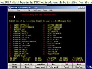 log RBA -Each byte in the DB2 log is addressable by its offset from the beginning of the log, and that offset is known as its relative byte address.   log RBA -Each byte in the DB2 log is addressable by its offset from the beginning of the log, and that offset is known as its relative byte address.   log RBA -Each byte in the DB2 log is addressable by its offset from the beginning of the log, and that offset is known as its relative byte address.   log RBA -Each byte in the DB2 log is addressable by its offset from the beginning of the log, and that offset is known as its relative byte address.   DB2 Utilities -- Overview 