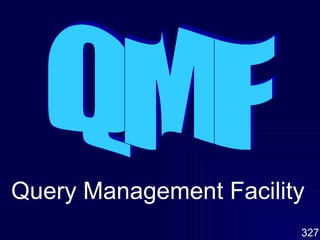 QMF Query Management Facility 