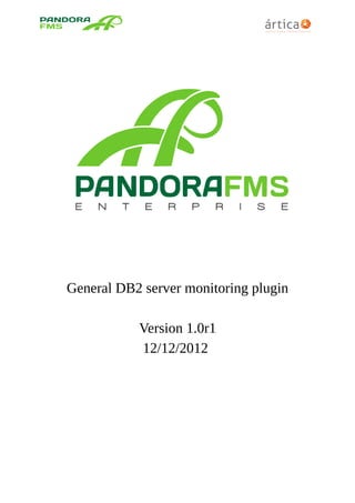General DB2 server monitoring plugin
Version 1.0r1
12/12/2012
 