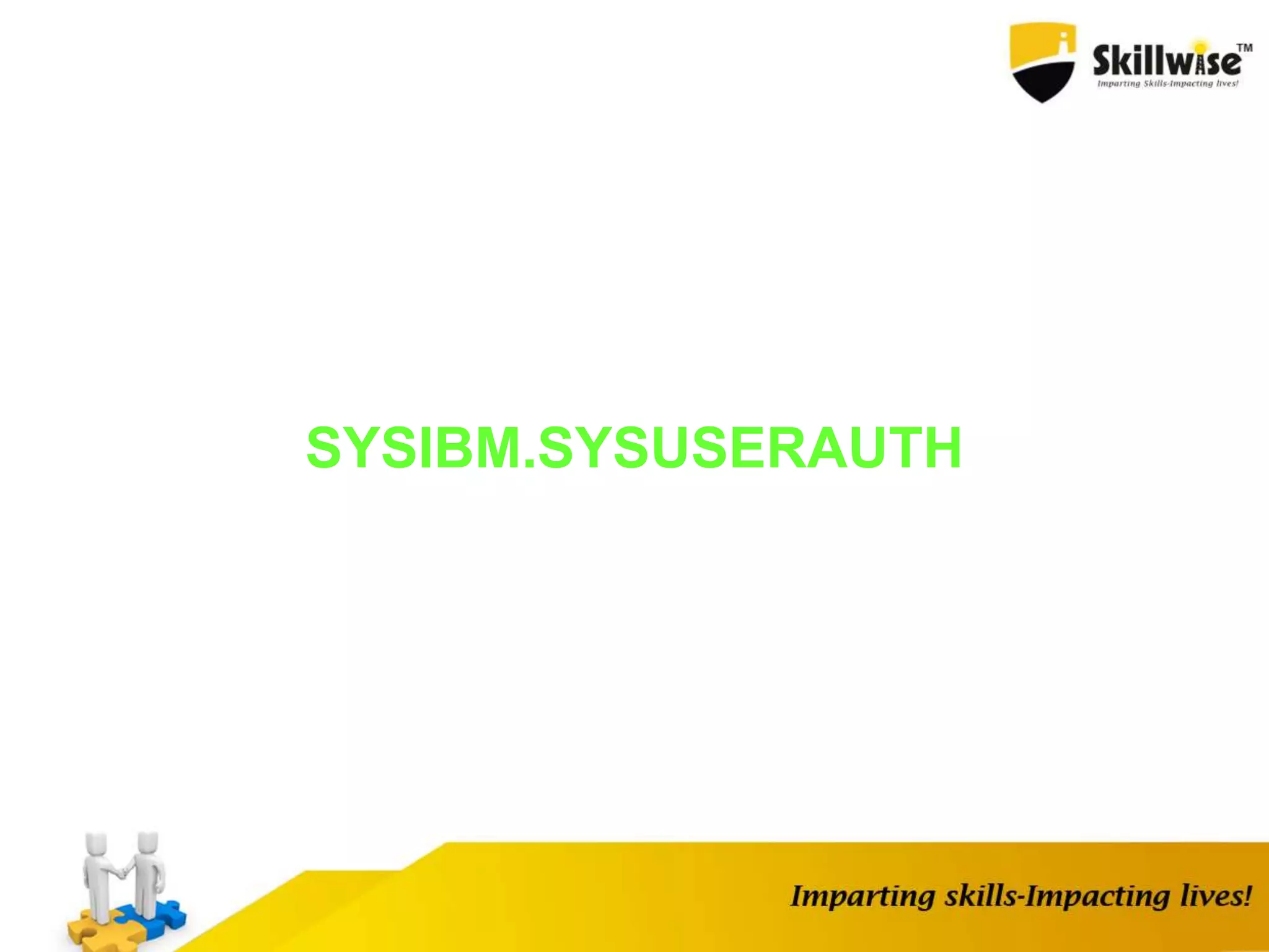 SYSIBM.SYSUSERAUTH
 