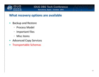 Click to edit Master title style

What recovery options are available
• Backup and Restore
• Process Model
• Important files
• Misc items
• Advanced Copy Services
• Transportable Schemas

17

 
