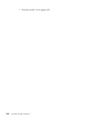 v “Función escalar” en la página 423




422   Consulta de SQL, Volumen 1
 