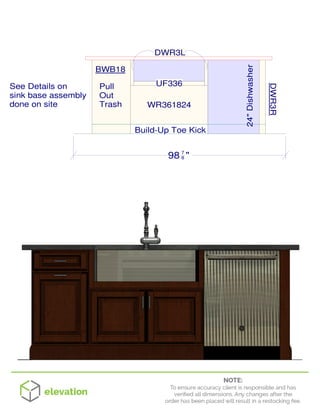 BWB18
DWR3L
DWR3R
WR361824
UF336
98 7
8 "
24"Dishwasher
Pull
Out
Trash
See Details on
sink base assembly
done on site
Build-Up Toe Kick
 