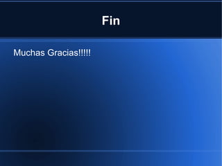 Fin Muchas Gracias!!!!! 