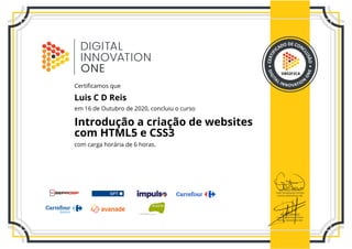 DB52F2CA
Certificamos que
Luis C D Reis
em 16 de Outubro de 2020, concluiu o curso
Introdução a criação de websites
com HTML5 e CSS3
com carga horária de 6 horas.
 