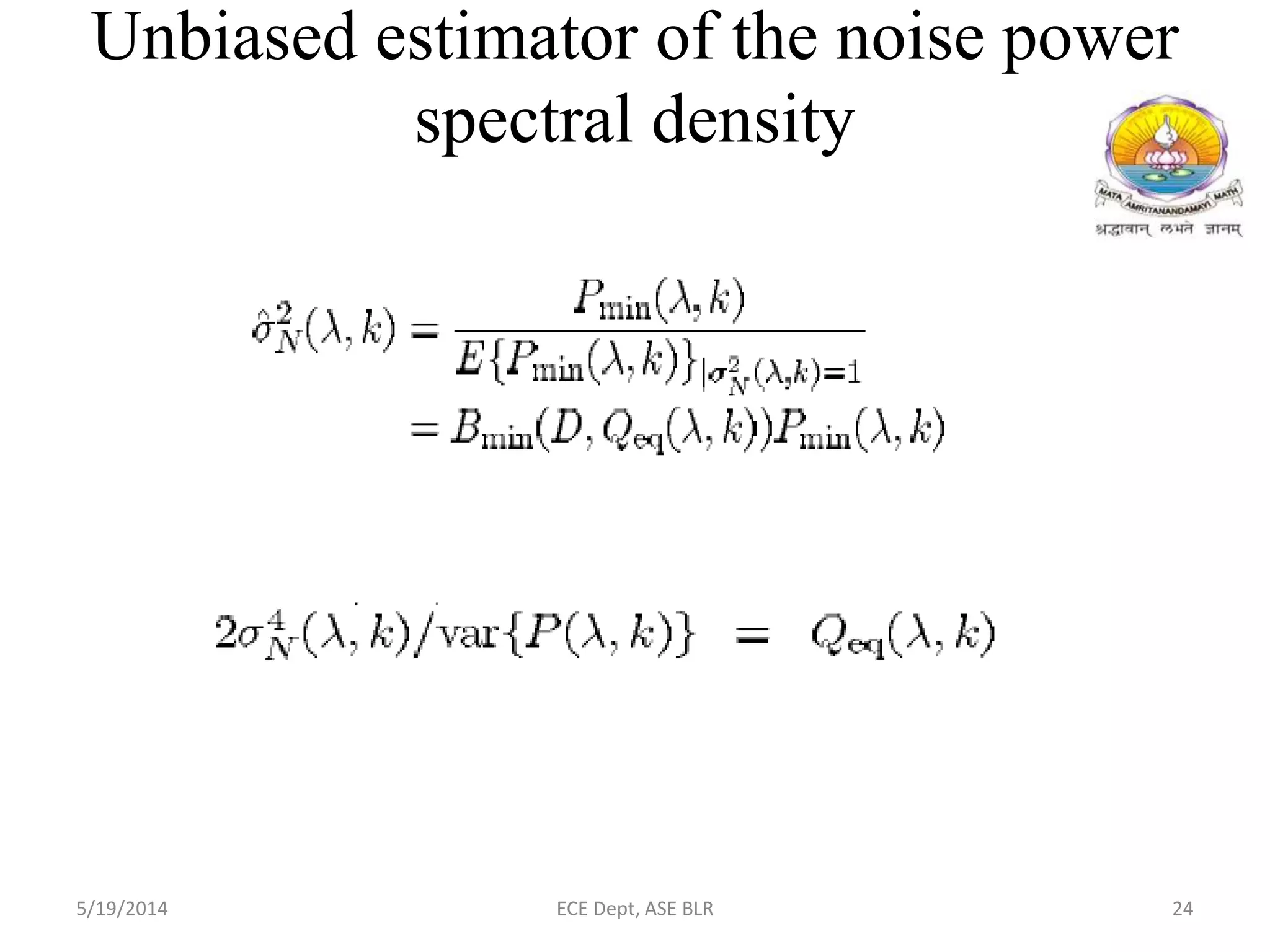 Unbiased estimator of the noise power
spectral density
5/19/2014 ECE Dept, ASE BLR 24
 