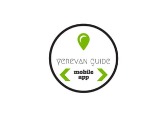 yerevan guide
mobile
app
 
