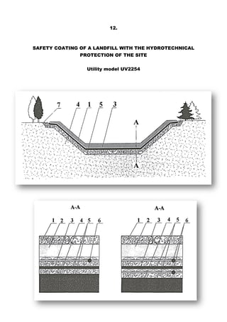 12.
SAFETY COATING OF A LANDFILL WITH THE HYDROTECHNICAL
PROTECTION OF THE SITE
Utility model UV2254
 