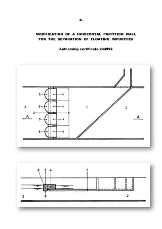 4.
MODIFICATION OF A HORIZONTAL PARTITION WALL
FOR THE SEPARATION OF FLOATING IMPURITIES
Authorship certificate 244992
 