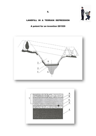 5.
LANDFILL IN A TERRAIN DEPRESSION
A patent for an invention 281529
 