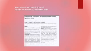 International endodontic journal.
Volume 44 number 9 september 2011.
 