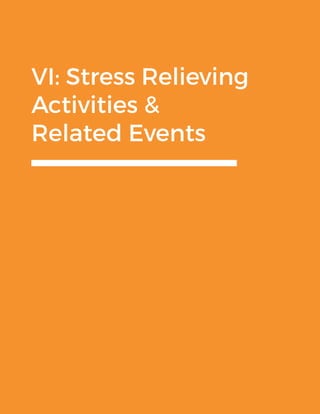 VI: Stress Relieving
Activities &
Related Events
 