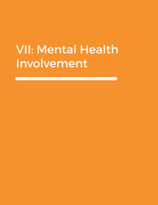 VII: Mental Health
Involvement
 
