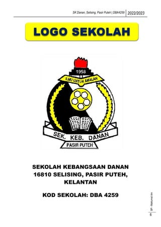 SK Danan, Selising, Pasir Puteh | DBA4259 2022/2023
BP
-
Maklumat
Am
6
SEKOLAH KEBANGSAAN DANAN
16810 SELISING, PASIR PUTEH,
KELANTAN
KOD SEKOLAH: DBA 4259
 
