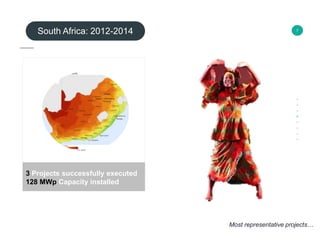 7
3 Projects successfully executed
128 MWp Capacity installed
+
South Africa: 2012-2014
Most representative projects…
 