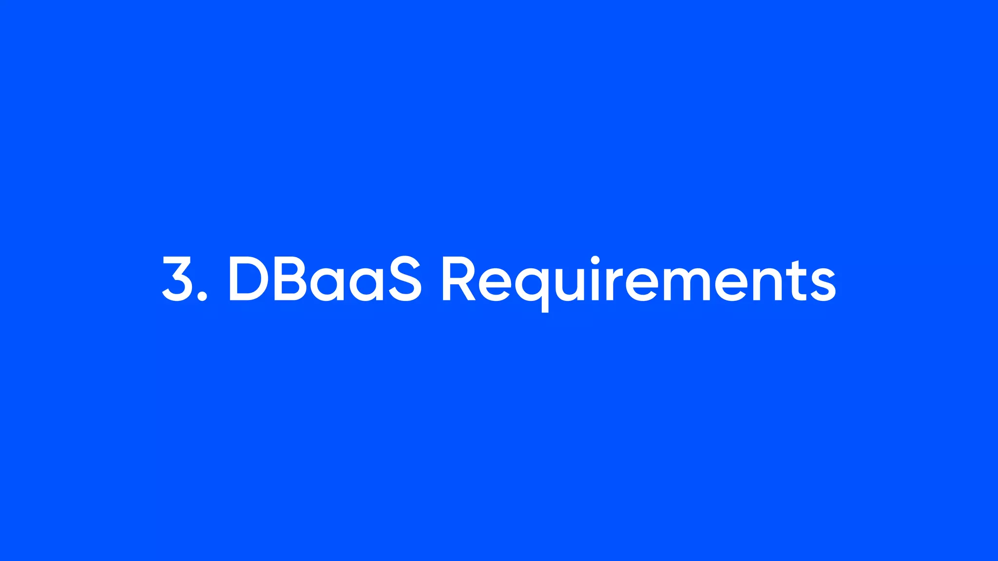 3. DBaaS Requirements
 