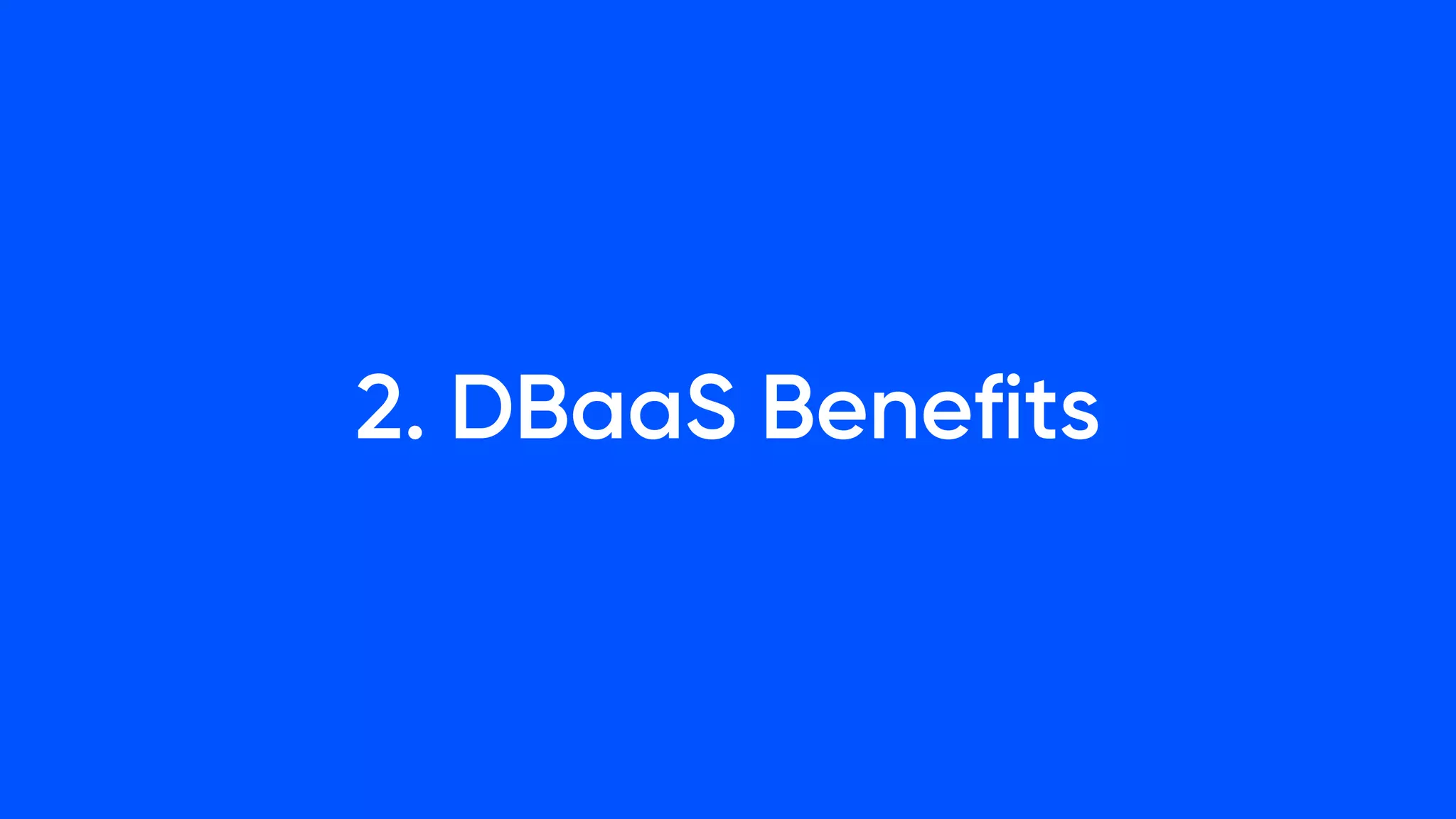 2. DBaaS Benefits
 