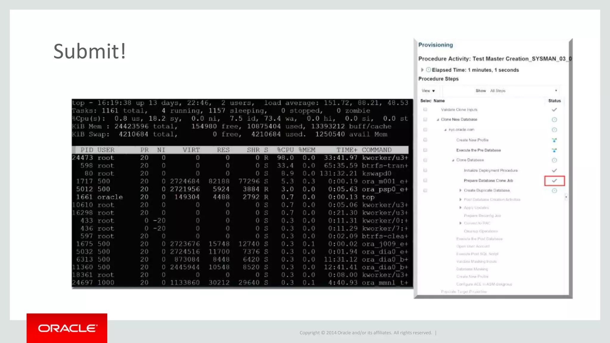 Copyright © 2014 Oracle and/or its affiliates. All rights reserved. |
Submit!
 