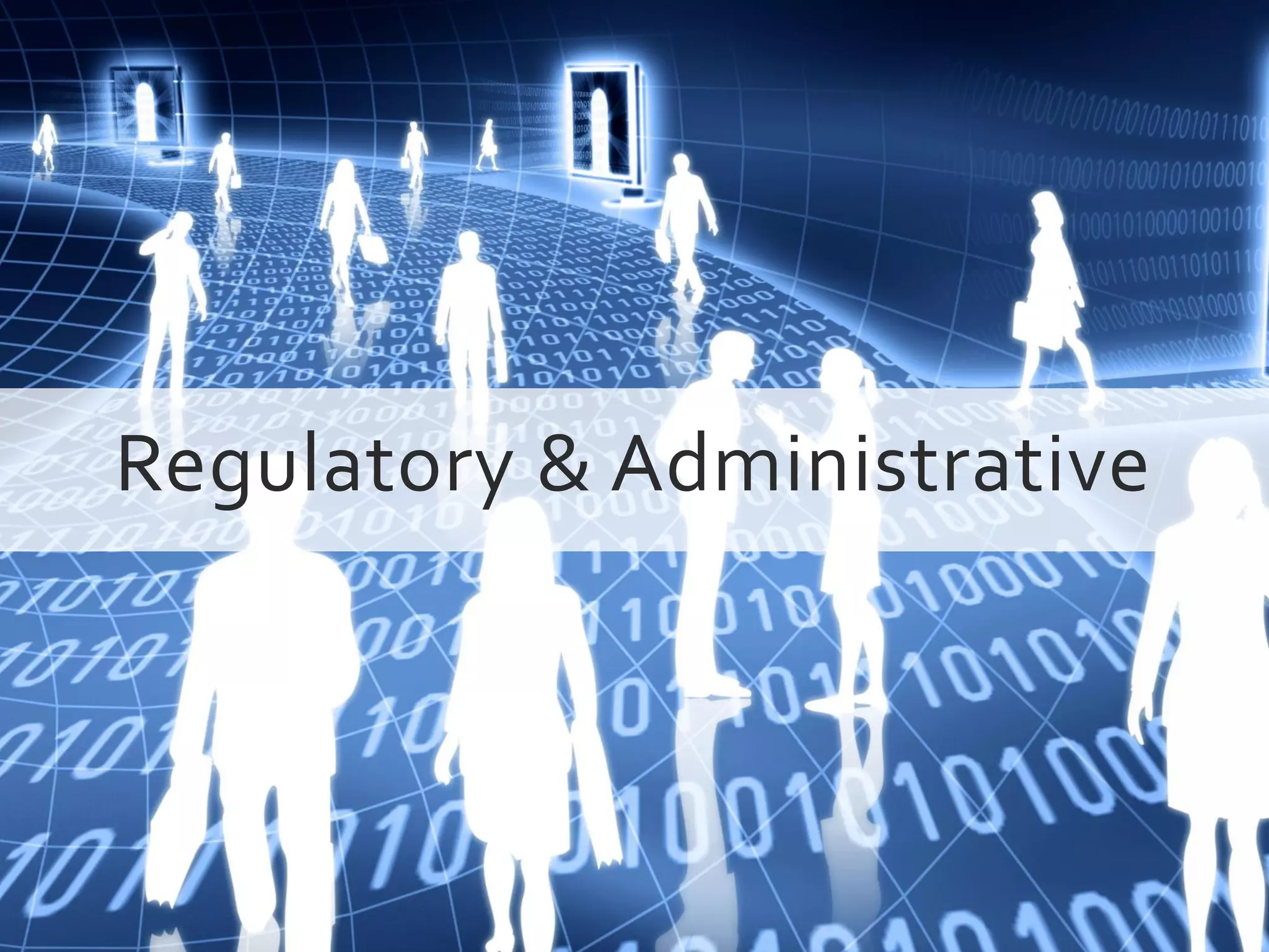 Regulatory & Administrative
 