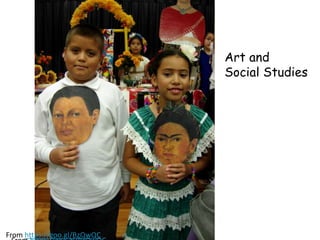 Art and
Social Studies
From https://goo.gl/BzQwQC
 