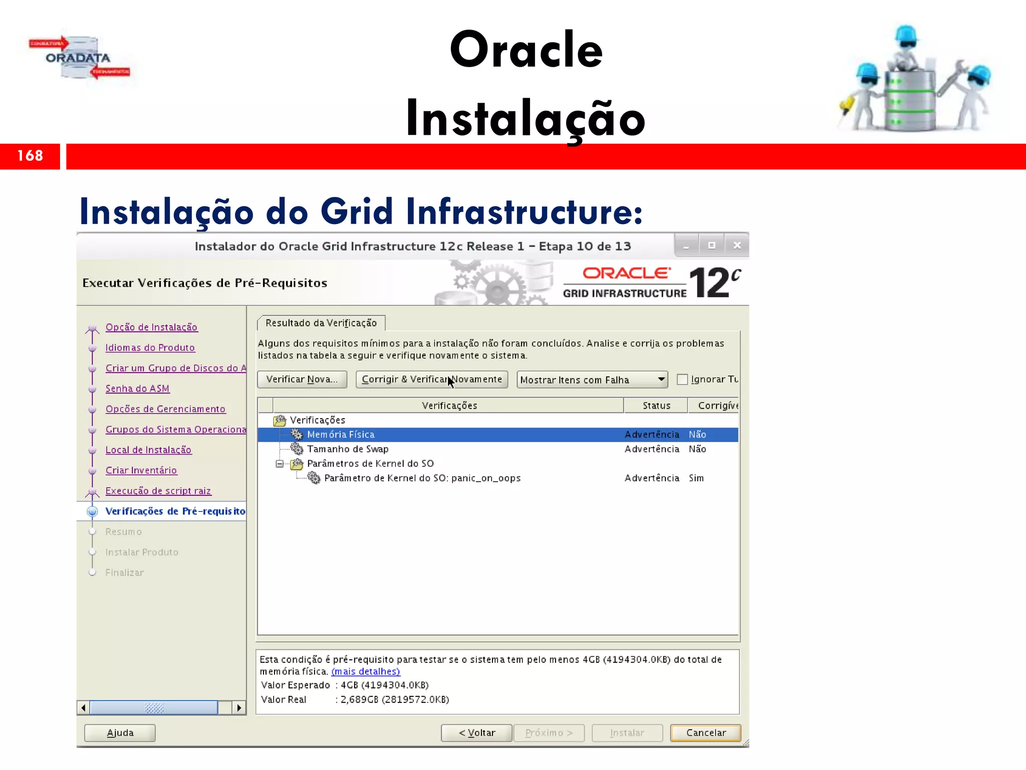 Oracle
Instalação168
Instalação do Grid Infrastructure:
 