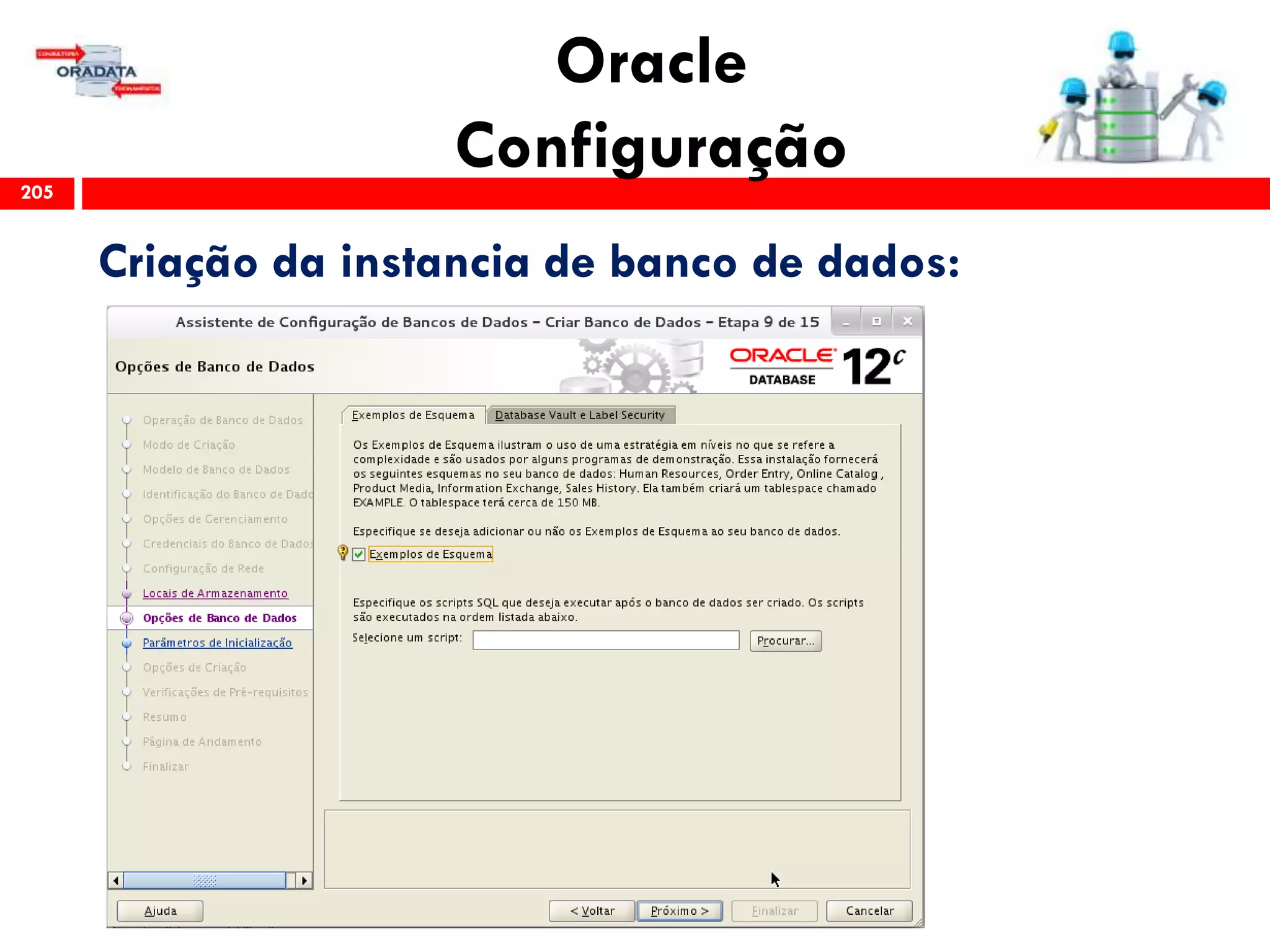 Oracle
Configuração205
Criação da instancia de banco de dados:
 
