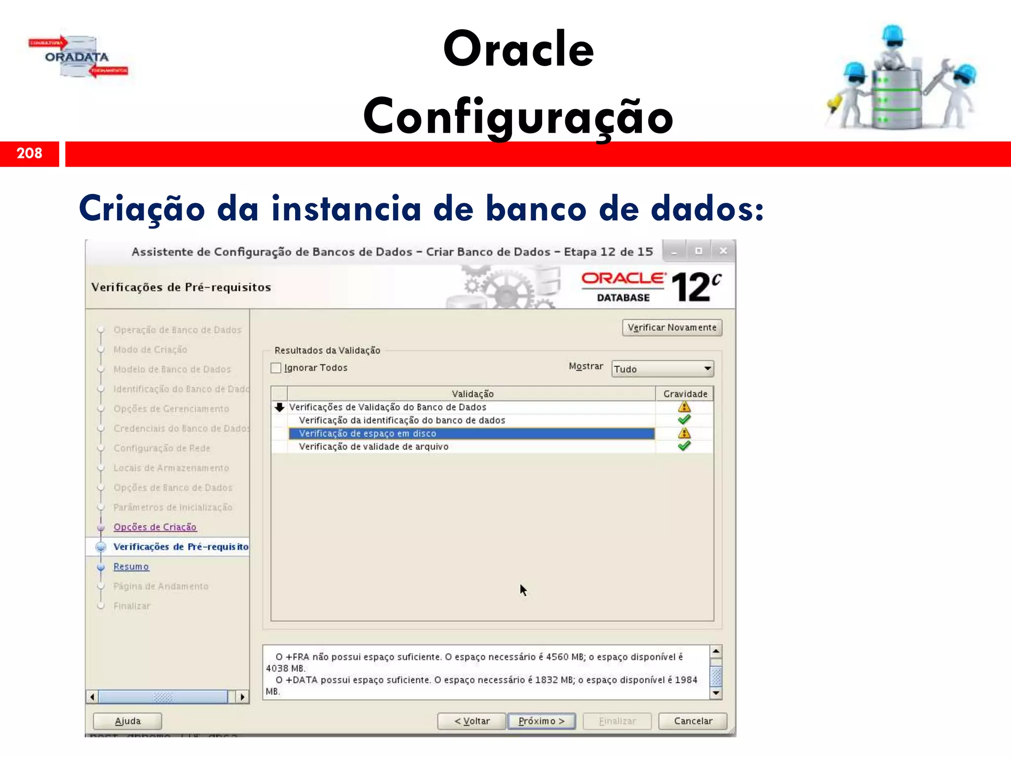 Oracle
Configuração208
Criação da instancia de banco de dados:
 