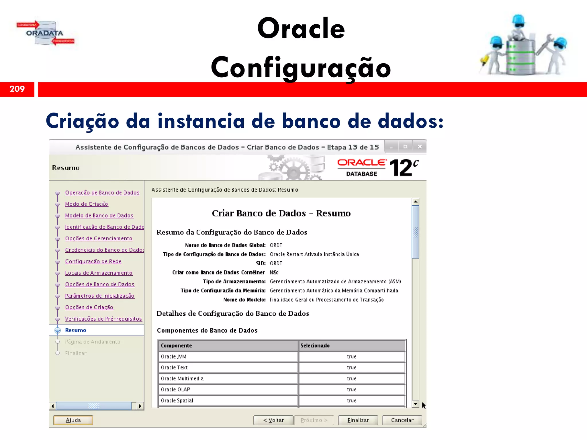 Oracle
Configuração209
Criação da instancia de banco de dados:
 