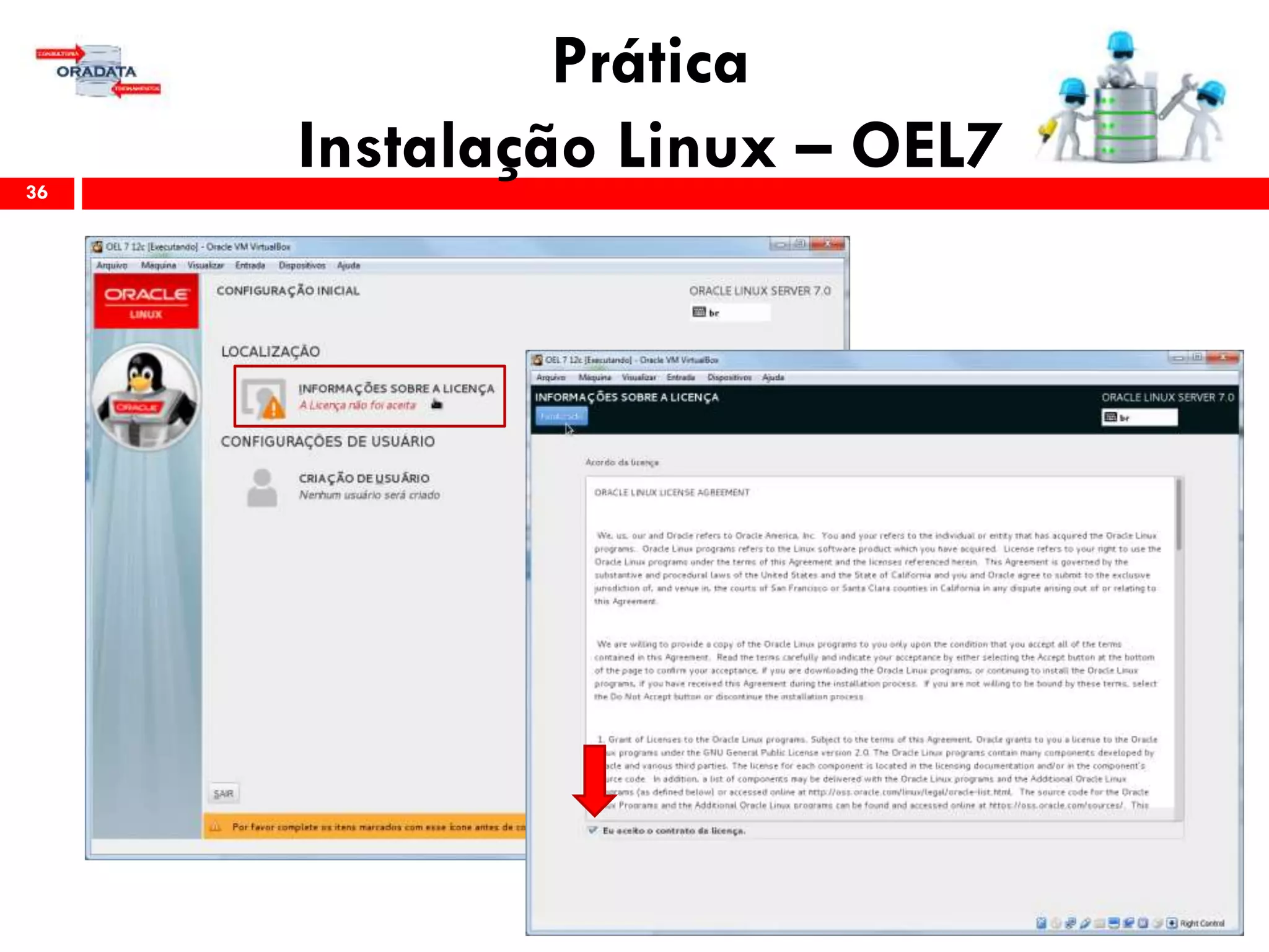 Prática
Instalação Linux – OEL736
 