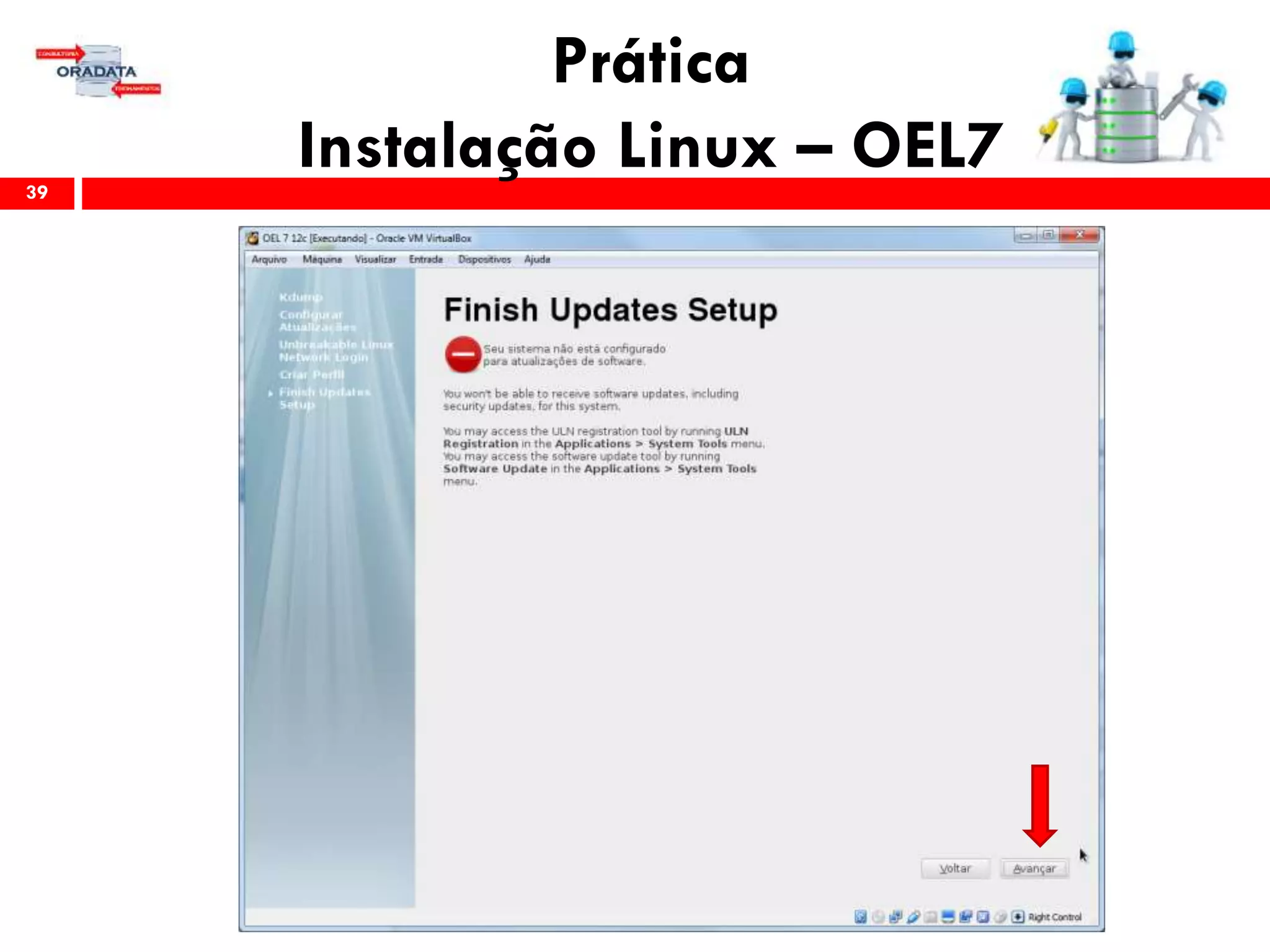 Prática
Instalação Linux – OEL739
 