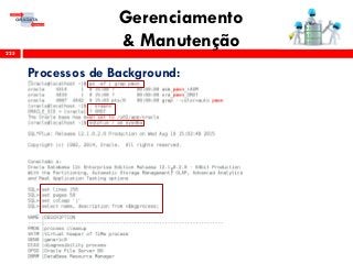Gerenciamento
& Manutenção225
Processos de Background:
 