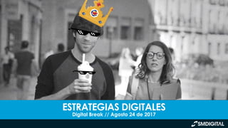 Digital Break // Agosto 24 de 2017
 