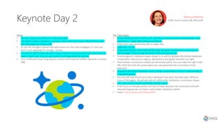 Keynote Day 2
Notes:
• You don’t get pearls without irritating the grid.
• The world of data is divided in 2 groups, those who use Cosmos DB and those who
will eventually use Cosmos DB.
• Its not the strongest species that will survive nor the most intelligent, it’s the one
that’s most adaptable to change.- Darwin
• Try Cosmos DB for free, you don’t have to have an azure account, you don’t have to
have a credit card. You can just come in and experience the service.
• Your childhood dream of going into Cosmos will finally be fulfilled. Become a Cosmos
DBA.
Key Take-aways:
• NoSQL database built by Microsoft. Addresses pinpoints when building large scale
applications. Single digit millisecond latency.
• Replication data world-wide with a single click.
• Legit trial – no bs.
• Global distribution, horizontal partitioning, fine grain multitenancy cannot be an
after thought. These things are built in from the ground up.
• Schema agnostic database engine design is crucial for globally distributed databases.
Create/Alter index across regions, datacenters and planet becomes too rigid.
• Intermediate consistency models are extremely useful. You can make the right trade-
offs. With the SLAs the system gives you can guarantee the correctness of the
approach.
• A globally distributed database must provide comprehensive SLAs, fundamentally in
a service business.
• Ask yourself how would you build a database if we were starting today? Without
none of the legacy. Would we look at it differently, limitations, constraints, biases.
• Life is too short to build something nobody wants.
• If we focus on real pain points not nice to have, abandon the constraints and self-
imposed dogmas we can have a real modern database system.
• Video: https://youtu.be/7SRi9vyDtWY
Rimma Nehme
GPM, Azure Cosmos DB, Microsoft
 