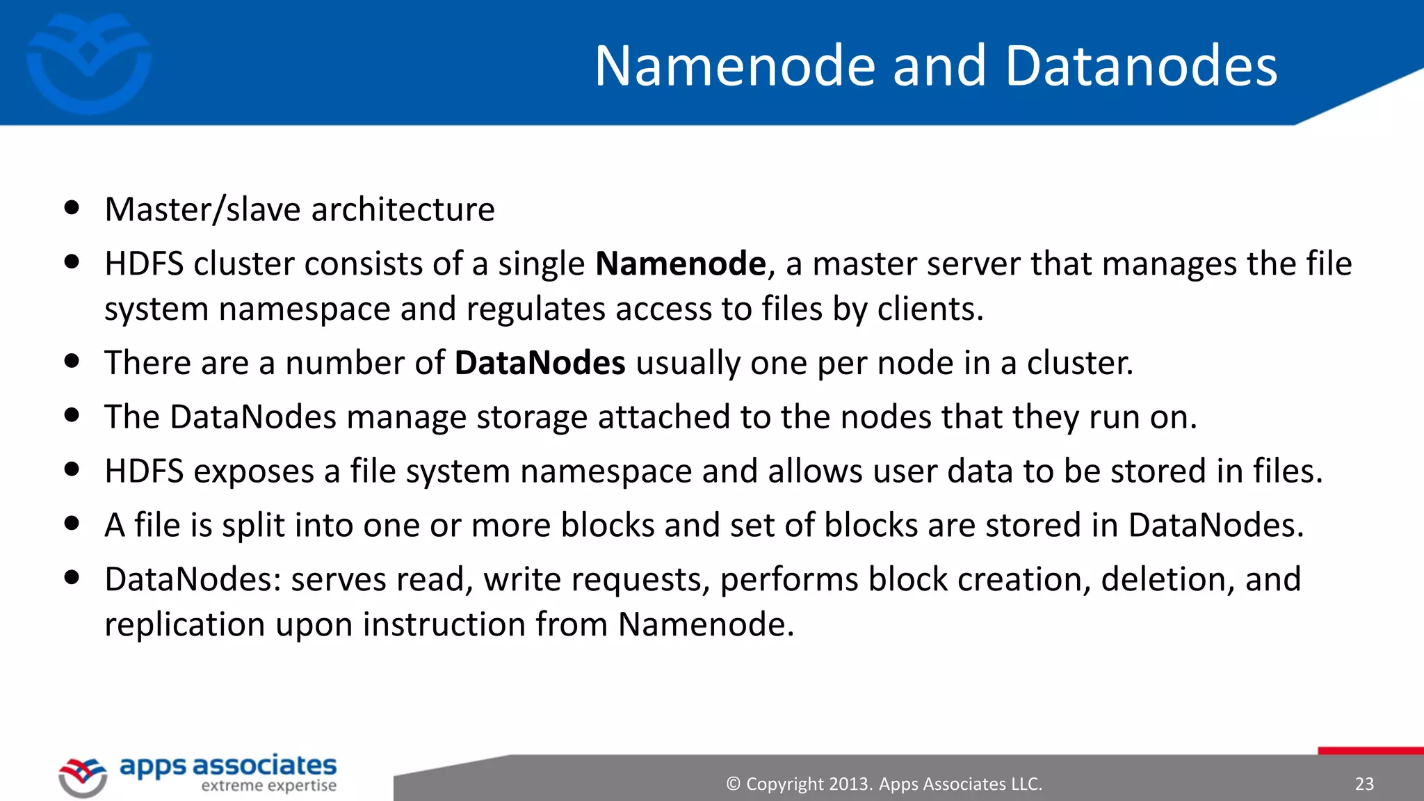 Relational vs. Documental Data Model

JSON or JavaScript Object Notation, is a text-based open standard designed for human-readable
data interchange. It is derived from the JavaScript scripting language for representing simple data
structures and associative arrays, called objects. Despite its relationship to JavaScript, it is languageindependent, with parsers available for many languages

© Copyright 2013. Apps Associates LLC.

23

 
