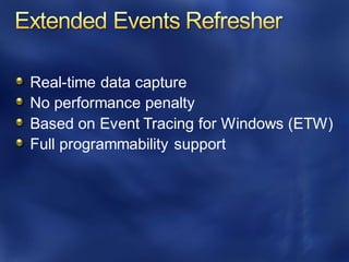 Real-time data capture
No performance penalty
Based on Event Tracing for Windows (ETW)
Full programmability support
 