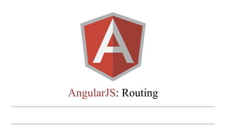 AngularJS: Routing
 